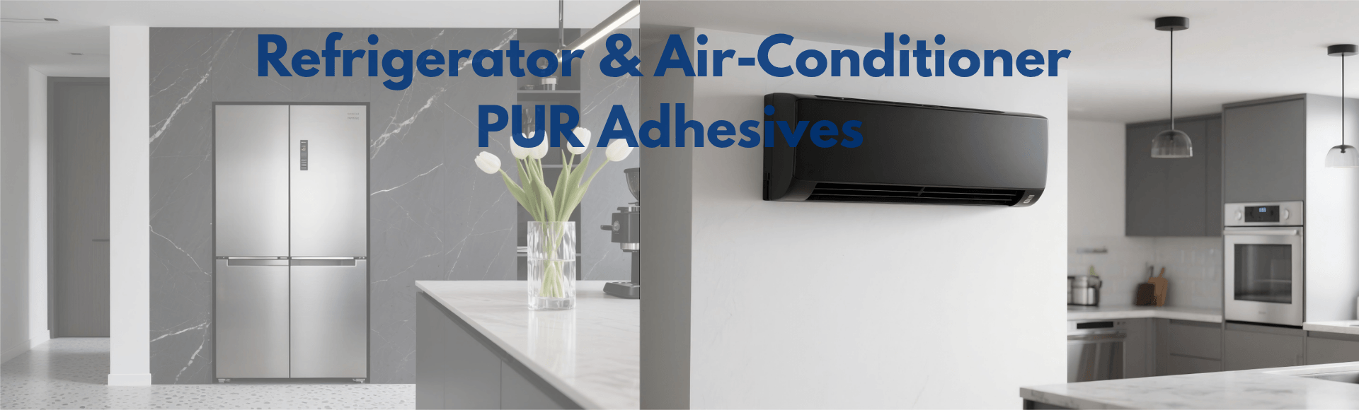 Refrigerator & Air-Conditioner PUR Glue